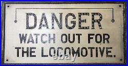 Vintage Railroad Danger Watch Out For The Locomotive Sign